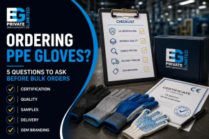 Ordering PPE Gloves: Top Questions to Ask Before Placing Bulk Orders with OEM Gloves Manufacturer