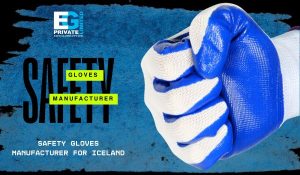 PPE Gloves Customization: How Top Safety Gloves Manufacturers Can Help You?