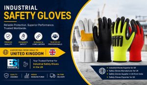 Industrial Safety Gloves: Why UK Buyers Are Looking Beyond Price While Sourcing from India?
