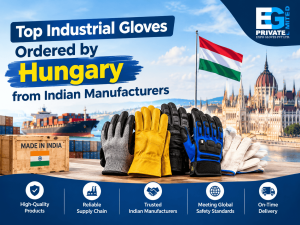 Top Industrial Gloves Ordered by Hungary from Indian Manufacturers