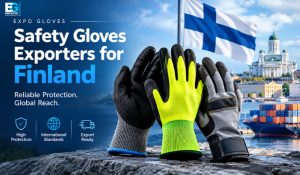What Makes Indian Safety Gloves Exporters for Finland Outstanding Today?